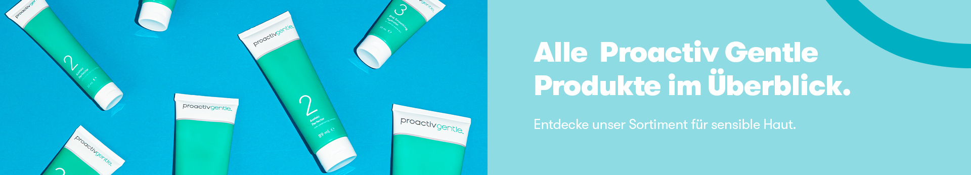 Entdecke unser Proactiv Gentle Sortiment